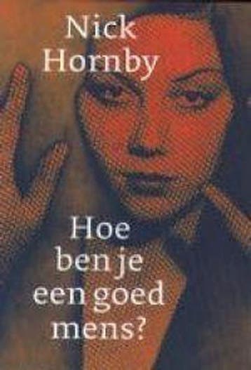 HOE BEN JE EEN GOED MENS 9789045005454 Nick Hornby, Verzenden, Gelezen, Nick Hornby