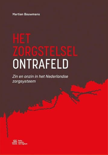 Het zorgstelsel ontrafeld 9789036826761 Martien Bouwmans, Verzenden, Gelezen, Martien Bouwmans