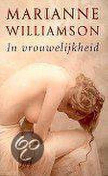 In vrouwelijkheid 9789022517130 Marianne Williamson, Boeken, Verzenden, Gelezen, Marianne Williamson