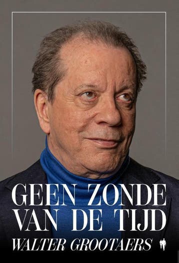 Geen Zonde Van De Tijd | Walter Grootaers | Nieuw, Verzenden, Nieuw, Walter Grootaers