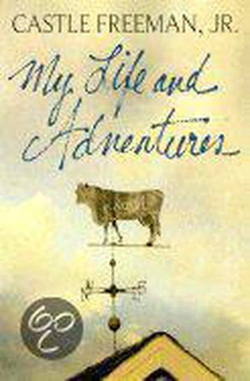 My Life and Adventures 9780312282615 Castle Freeman Jr., Verzenden, Gelezen, Castle Freeman Jr.