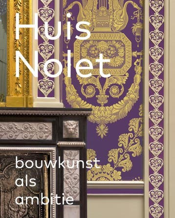 Huis Nolet - Bouwkunst Als Ambitie | Nieuw, Verzenden, Nieuw, ...
