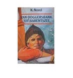 Van doggersbank tot barentszee 9789010044730 Klaas Norel, Verzenden, Gelezen, Klaas Norel
