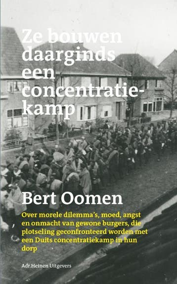 Ze bouwen daarginds een concentratiekamp 9789086801589, Verzenden, Zo goed als nieuw, Bert Oomen