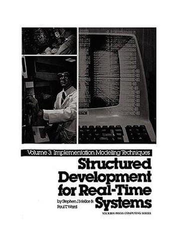 Structured Development for Real Time Systems: v. 3, Verzenden, Paul t. Ward