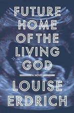 Future Home of the Living God 9780062694058 Louise Erdrich, Verzenden, Louise Erdrich