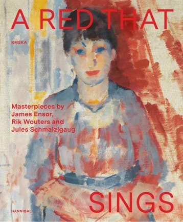A Red That Sings – Masterpieces By James Ensor, Rik Wouters, Verzenden, Nieuw, Adriaan Gonnissen
