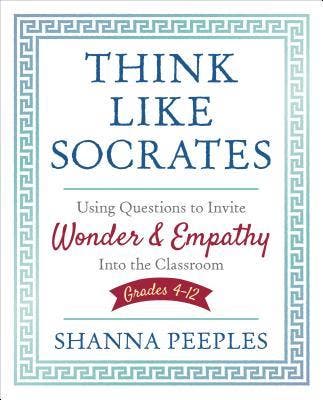 Think Like Socrates: Using Questions To Invite Wonder And Em, Verzenden