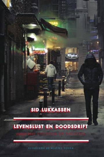 Levenslust en doodsdrift 9789492161512 Sid Lukkassen, Verzenden, Sid Lukkassen