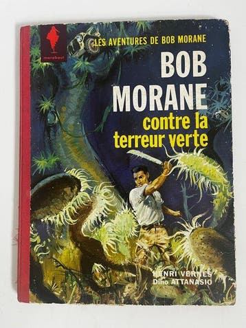 Bob Morane T5 - Bob Morane contre la terreur verte +