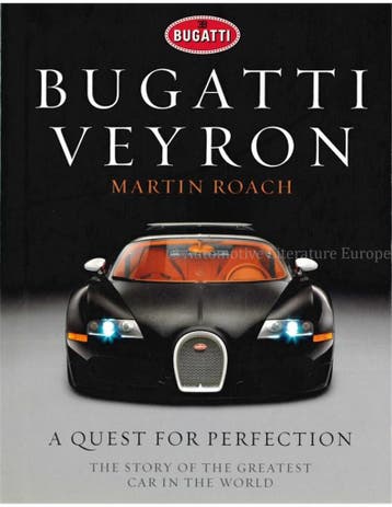 BUGATTI VEYRON A QUEST FOR PERFECTION, THE STORY OF THE