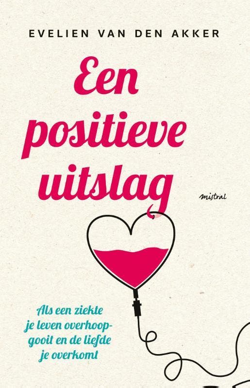 Een positieve uitslag 9789048819959 Evelien van den Akker, Boeken, Literatuur, Gelezen, Verzenden