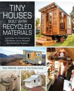 Tiny Houses Built with Recycled Materials: 9781440592119, Verzenden, Ryan Mitchell