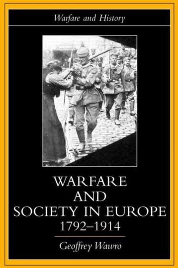 Warfare and Society in Europe, 1792-1914 9780415214452, Verzenden, Geoffrey Wawro
