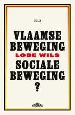 Vlaamse beweging, sociale beweging? 9789464750096 Lode Wils, Boeken, Verzenden, Gelezen, Lode Wils