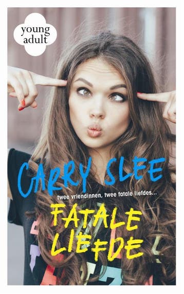 Fatale liefde 9789048830268 Carry Slee, Verzenden, Carry Slee