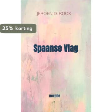 Spaanse Vlag 9789464183672 Jeroen D. Rook, Verzenden, Zo goed als nieuw, Jeroen D. Rook