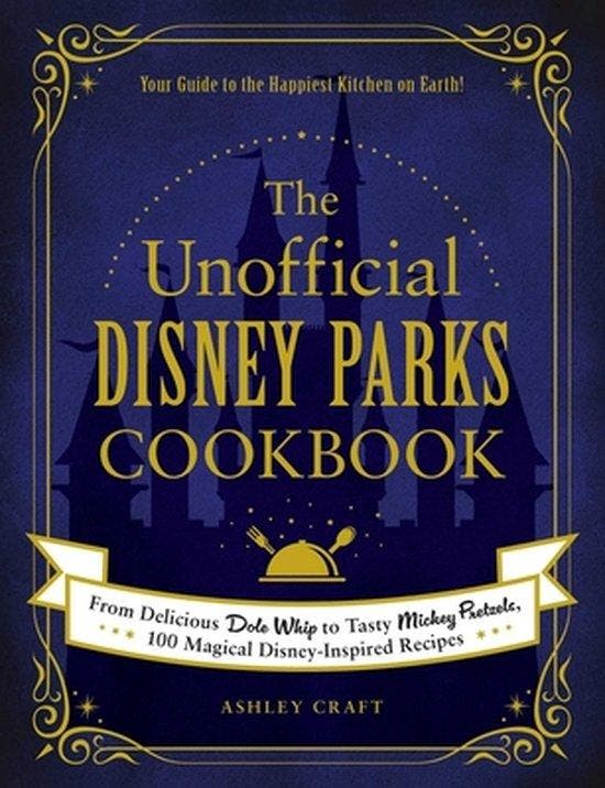 The Unofficial Disney Parks Cookbook / Unofficial Cookbook, Livres, Langue | Anglais, Envoi