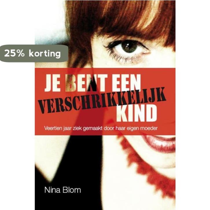 Je bent een verschrikkelijk kind 9789079287130 Nina Blom, Boeken, Hobby en Vrije tijd, Zo goed als nieuw, Verzenden