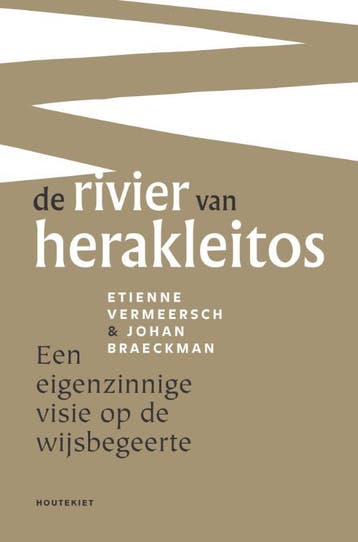 De rivier van Herakleitos 9789089247346 Etienne Vermeersch, Boeken, Verzenden, Gelezen, Etienne Vermeersch