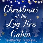 Christmas at the Log Fire Cabin 9780008274597, Verzenden, Gelezen, Catherine Ferguson