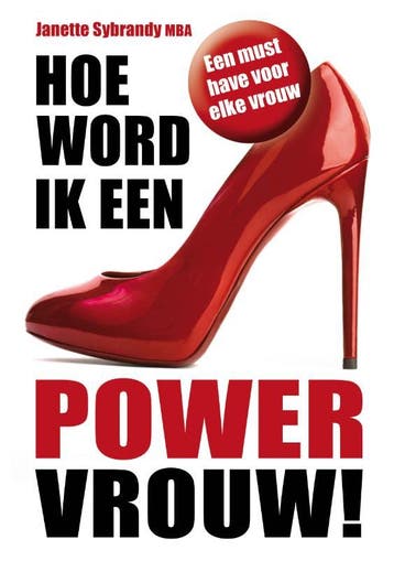 Hoe word ik een powervrouw! 9789081957304 Janette Sybrandy, Verzenden, Gelezen, Janette Sybrandy