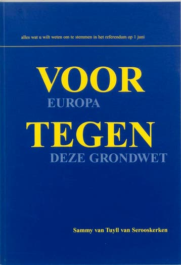 Voor Europa, tegen deze Grondwet 9789051709254, Verzenden, Zo goed als nieuw, S.E. van Tuyll van Serooskerken