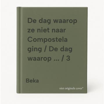 De dag waarop ze niet naar Compostela ging / De dag waarop, Verzenden, Zo goed als nieuw, Beka