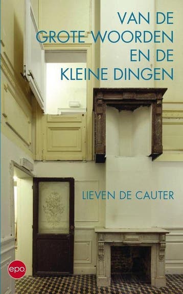 Van de grote woorden en de kleine dingen 9789462671348, Verzenden, Gelezen, Lieven De Cauter