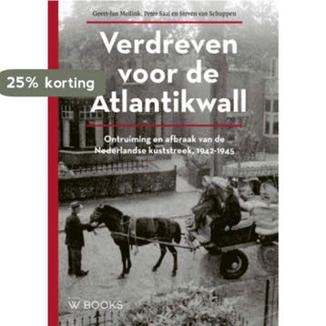 Verdreven voor de Atlantikwall 9789462581708, Boeken, Verzenden, Zo goed als nieuw, Steven van Schuppen
