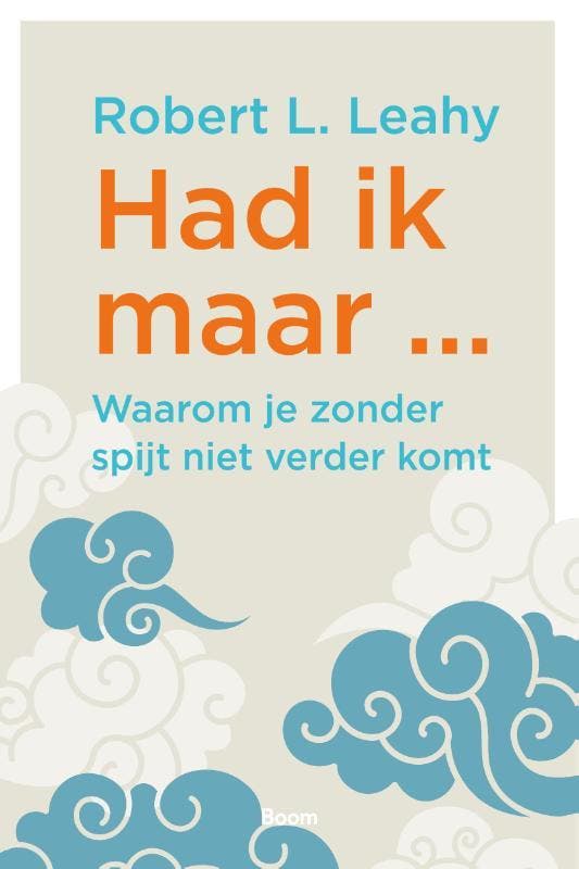 Had ik maar ... 9789024450893 Robert Leahy, Boeken, Psychologie, Zo goed als nieuw, Verzenden