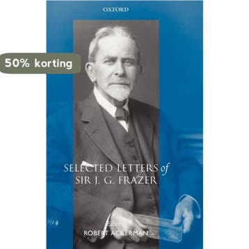 Selected Letters of Sir J. G. Frazer 9780199266968, Verzenden, James George Frazer
