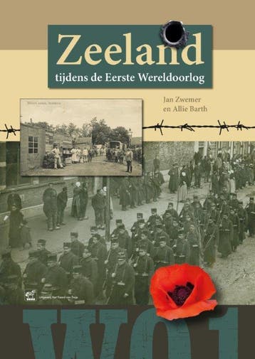 Zeeland tijdens de Eerste Wereldoorlog 9789071937255, Boeken, Verzenden, Zo goed als nieuw, Allie Barth