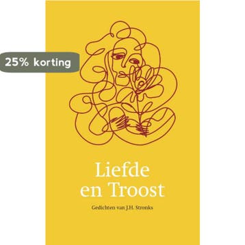 Liefde en Troost / Gedichtenbundels / 1 9789079626038, Verzenden, Zo goed als nieuw, J.H. Stronks