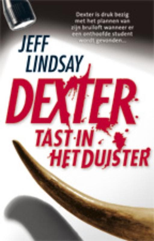 Dexter tast in het duister / Dexter Morgan / 3 9789024570911, Boeken, Thrillers, Gelezen, Verzenden