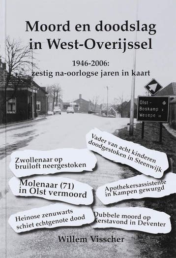 Moord en Doodslag in West-Overijssel 9789081027724, Livres, Politique & Société, Verzenden, W. Visscher