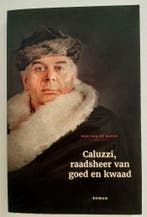 Caluzzi, Raadsheer van Goed en kwaad 9789090289557, Boeken, Verzenden, Zo goed als nieuw, Ron van de Water