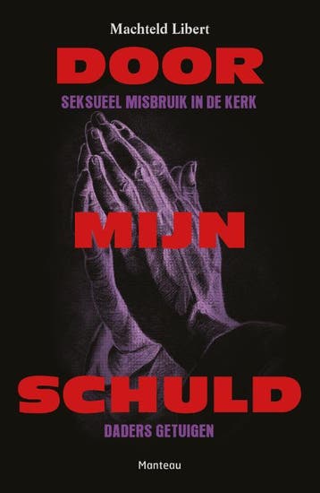 Door mijn schuld 9789022331224 Machteld Libert, Boeken, Verzenden, Zo goed als nieuw, Machteld Libert