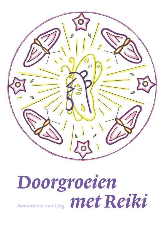 Doorgroeien met Reiki 9789085399186 Annemieke van Ling, Boeken, Esoterie en Spiritualiteit, Gelezen, Verzenden