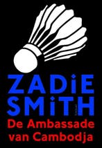 De ambassade van Cambodja 9789044626858 Zadie Smith, Boeken, Verzenden, Zo goed als nieuw, Zadie Smith