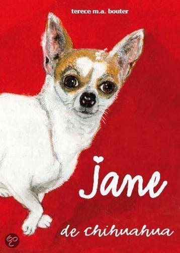 Jane De Chihuahua 9789081053617 T.M.A Bouter, Verzenden, T.M.A Bouter