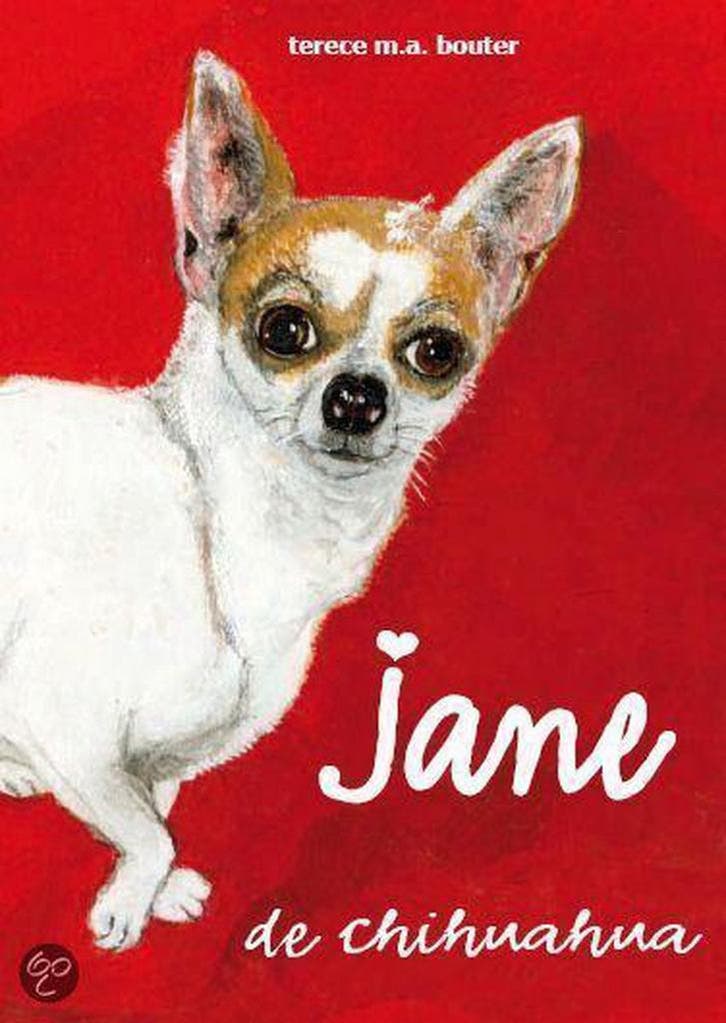 Jane De Chihuahua 9789081053617 T.M.A Bouter, Boeken, Kinderboeken | Baby's en Peuters, Gelezen, Verzenden