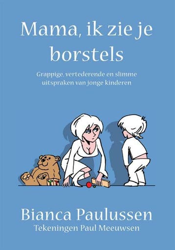 Mama, ik zie je borstels 9789048405992 B. Paulussen, Verzenden, Zo goed als nieuw, B. Paulussen