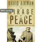 The Mirage of Peace 9780830747511 David Aikman, Verzenden, Zo goed als nieuw, David Aikman