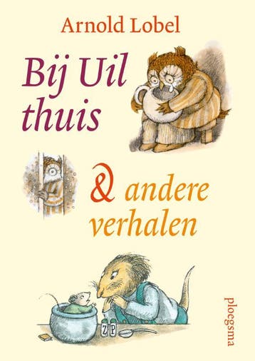 Bij Uil thuis en andere verhalen / Ploegsma kinder- &, Verzenden, Arnold Lobel