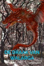 De draak van Walarga 9789464488685 Aafke Pleket, Verzenden, Gelezen, Aafke Pleket
