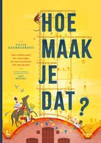 Hoe Maak Je Dat? | Pieter Gaudesaboos; Bart Rossel | Nieuw, Verzenden, Nieuw, Pieter Gaudesaboos; Bart Rossel