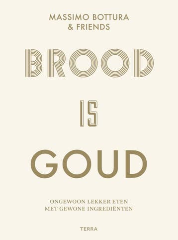 Brood is goud 9789089897619 Massimo Bottura, Verzenden, Massimo Bottura
