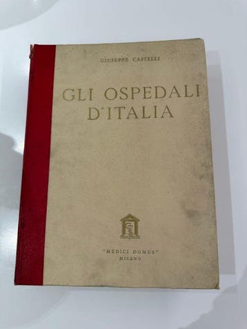 Giuseppe Castelli - Gli ospedali dItalia - 1942
