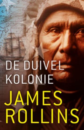De duivelkolonie / Sigma Force / 7 9789024532889, Verzenden, Zo goed als nieuw, James Rollins